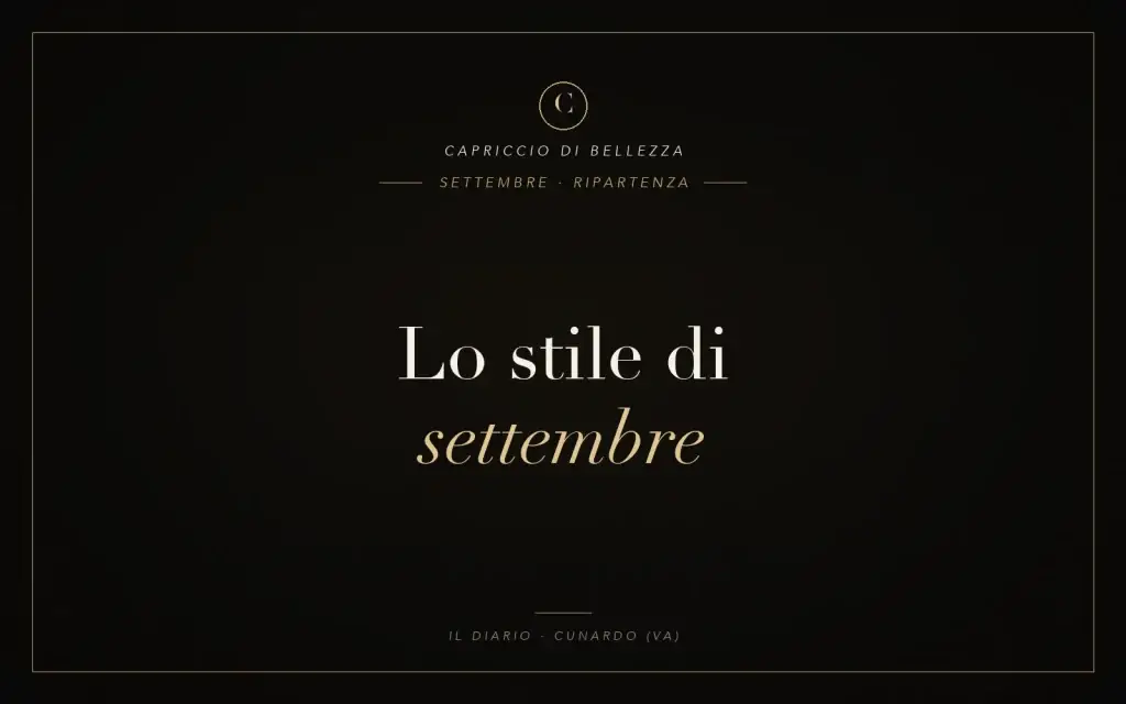 Copertina articolo: lo stile capelli di settembre — Capriccio di Bellezza, parrucchieri a Cunardo (VA)
