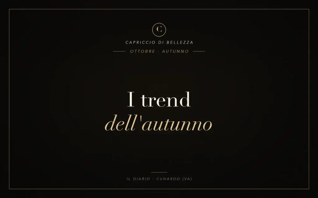 Copertina articolo: i trend capelli dell'autunno di ottobre — Capriccio di Bellezza, parrucchieri a Cunardo (VA)