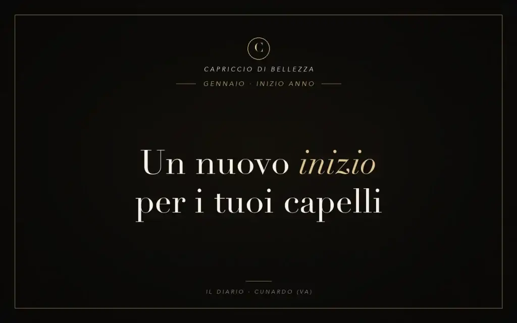 Copertina articolo: un nuovo inizio anno per i tuoi capelli — Capriccio di Bellezza, parrucchieri a Cunardo (VA)